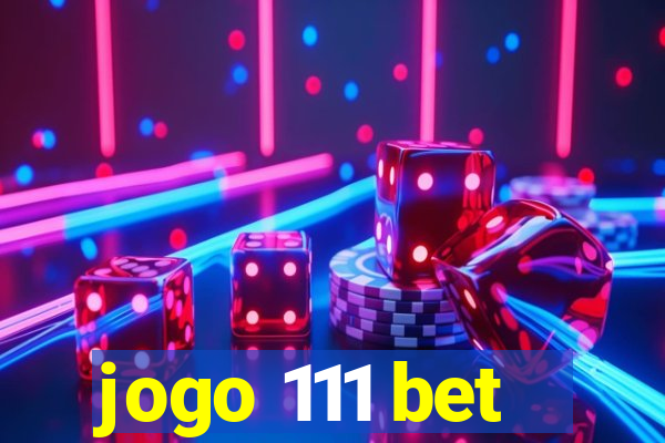 jogo 111 bet